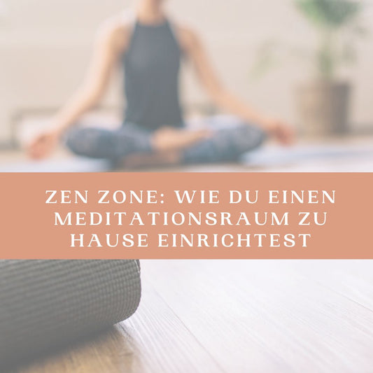 Zen Zone: Wie du einen Meditationsraum zu Hause einrichtest